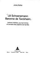 Cover of: Lili Schoenemann, baronne de Turckheim by Anna Elisabeth von Türckheim