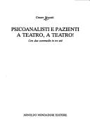 Cover of: Psicoanalisti e pazienti a teatro, a teatro!: con due commedie in tre atti