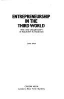 Cover of: Entrepreneurship in the Third World: risk and uncertainty in industry in Pakistan