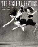 Cover of: The fugitive gesture by William A. Ewing