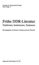 Cover of: Frühe DDR-Literatur: Traditionen, Institutionen, Tendenzen