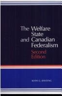 Cover of: The welfare state and Canadian federalism