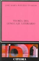 Cover of: La teoría del lenguaje literario by José María Pozuelo Yvancos