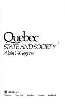 Cover of: Quebec, state and society by [edited by] Alain G. Gagnon.