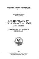 Cover of: Les hôpitaux et l'assistance à Liège: Xe-XVe siècles : aspects institutionnels et sociaux