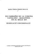 Cover of: Els sarraïns de la corona catalano-aragonesa en el segle XIV: segregació i discriminació