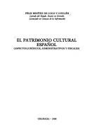 Cover of: El patrimonio cultural español: aspectos jurídicos, administrativos y fiscales