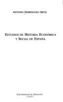 Cover of: Estudios de historia económica y social de España