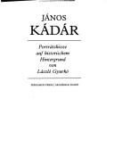 Cover of: János Kádár by Gyurkó, László.