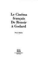 Cover of: Le cinéma français: de Renoir à Godard