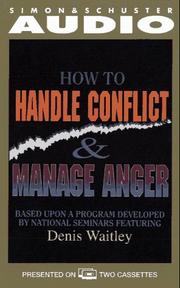 Cover of: How to Handle Conflict and Manage Anger by Denis Waitley