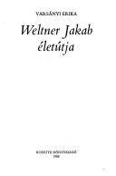 Cover of: Weltner Jakab életútja
