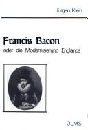 Cover of: Francis Bacon, oder, Die Modernisierung Englands