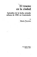 Cover of: El trueno en la ciudad by Mario Payeras