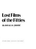 Cover of: Lost films of the fifties by Douglas Brode