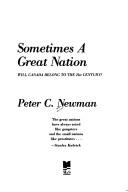 Cover of: Sometimes a great nation by Peter Charles Newman