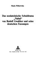 Cover of: Das neulateinische Schuldrama "Nabal" von Rudolf Gwalther und seine deutschen Fassungen by Maria Witkowska