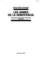 Cover of: Les armes de la democràcia: exportacions espanyoles d'armament, 1980-1987