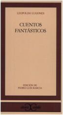 Cover of: Cuentos fantásticos by Leopoldo Lugones, Miguel de Unamuno