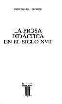 Cover of: La prosa didáctica en el siglo XVII