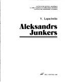 Cover of: Aleksandrs Junkers by Velta Lapacinska