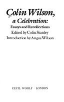 Cover of: Colin Wilson, a celebration by edited by Colin Stanley ; introduction by Angus Wilson.