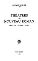 Cover of: Théâtres du nouveau roman: Sarraute, Pinget, Duras