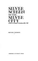 Cover of: Silver screen in the silver city by Thomson, Michael