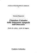 Cover of: Cristoforo Colombo nella letteratura spagnola dell'Ottocento: storie da vedere, storie da leggere
