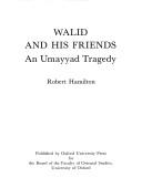 Cover of: Walid and his friends: an Umayyad tragedy