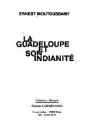 Cover of: La Guadeloupe et son indianité by Ernest Moutoussamy