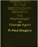 Cover of: Action research in the secondary school by R. Paul Gregory