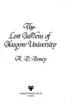 The lost gardens of Glasgow University by A. D. Boney