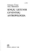 Cover of: Senųjų Lietuvos gyventojų antropologija