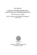 Cover of: O je̜zyku polskiej propagandy politycznej lat siedemdziesia̜tych: with a summary in English : On the language of Polish political propaganda of the 1970s