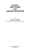 Cover of: Equity, the court, and labour relations | Theodorus Poolman