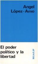 Cover of: El poder político y la libertad: la monarquía de la reforma social