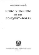 Cover of: Sueño y ensueño de los conquistadores by Carlos Bosch García