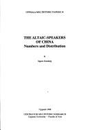 Cover of: The Altaic-speakers of China: numbers and distribution