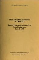Cover of: Multiethnic studies in Uppsala: essays presented in honour of Sven Gustavsson, June 1, 1988