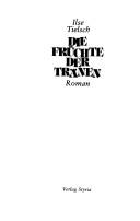 Cover of: Die Früchte der Tränen by Ilse Tielsch