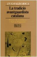 Cover of: La tradició avantguardista catalana: proses de Gorkiano i Salvat Papasseit