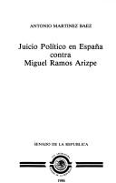 Cover of: Juicio político en España contra Miguel Ramos Arizpe by Antonio Martínez Báez