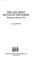 Cover of: The last great battle of the Somme: Beaumont Hamel, 1916