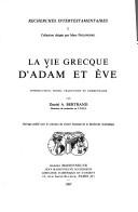 Cover of: La vie grecque d'Adam et Eve by introduction, texte, traduction et commentaire par Daniel A. Bertrand.