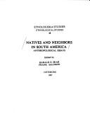 Cover of: Natives and neighbors in South America: anthropological essays