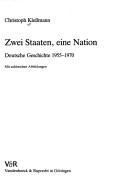 Cover of: Zwei Staaten, eine Nation: deutsche Geschichte 1955-1970