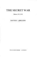 The secret war by David C. Arkless
