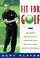 Cover of: Fit for golf