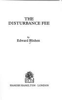 Cover of: The disturbance fee by Edward Blishen
